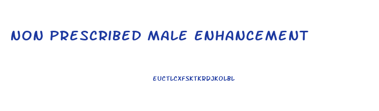 Non Prescribed Male Enhancement