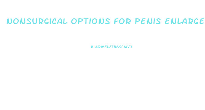 Nonsurgical Options For Penis Enlargement