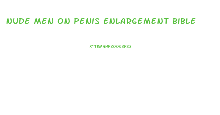 Nude Men On Penis Enlargement Bible