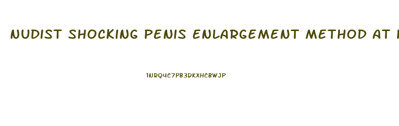 Nudist Shocking Penis Enlargement Method At Home