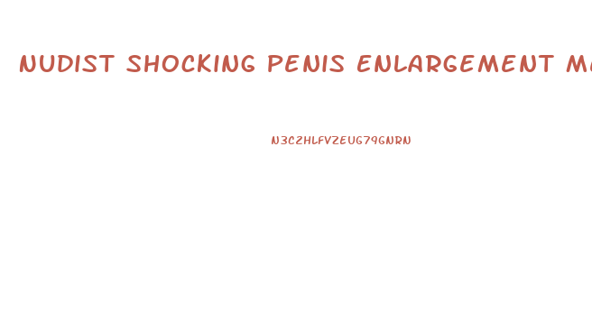 Nudist Shocking Penis Enlargement Method At Home Porn