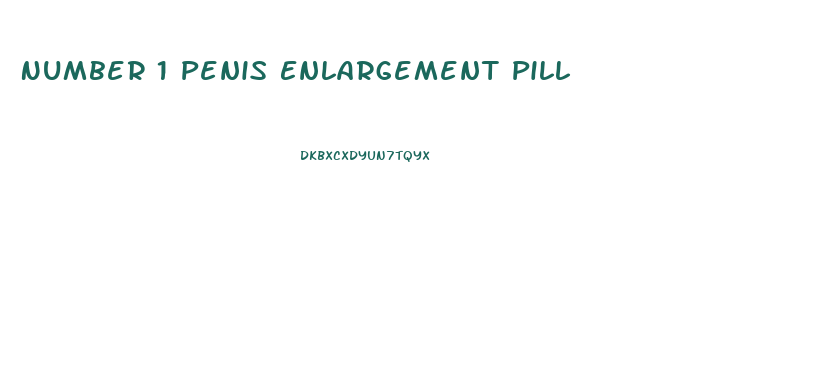 Number 1 Penis Enlargement Pill