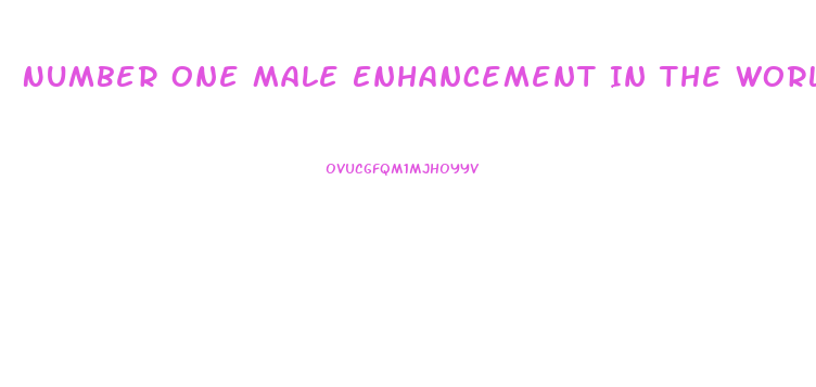 Number One Male Enhancement In The World