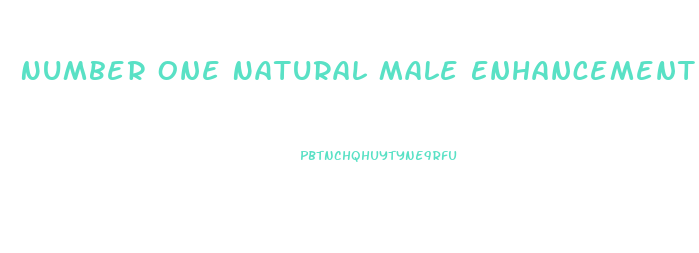 Number One Natural Male Enhancement Pill