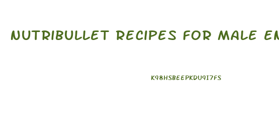 Nutribullet Recipes For Male Enhancement