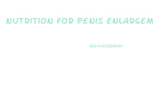 Nutrition For Penis Enlargement