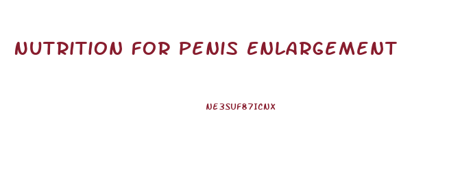 Nutrition For Penis Enlargement