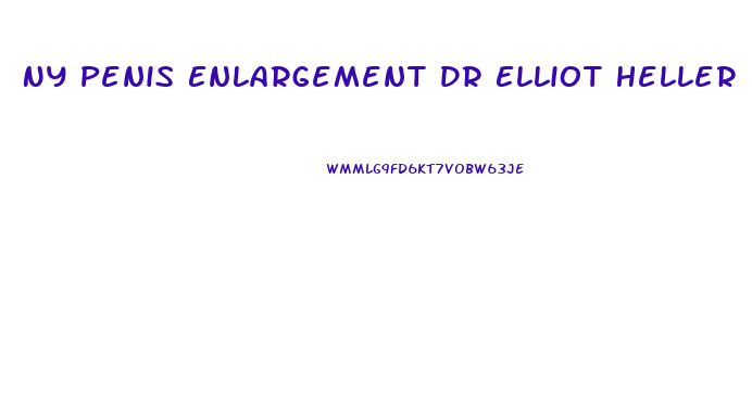 Ny Penis Enlargement Dr Elliot Heller