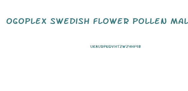 Ogoplex Swedish Flower Pollen Male Prostate Climax Enhancement Supplement