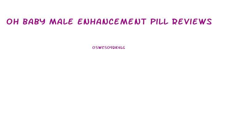 Oh Baby Male Enhancement Pill Reviews