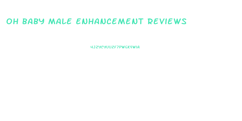 Oh Baby Male Enhancement Reviews