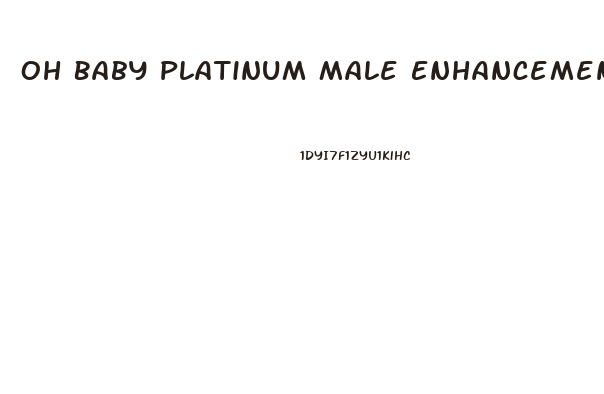 Oh Baby Platinum Male Enhancement Reviews