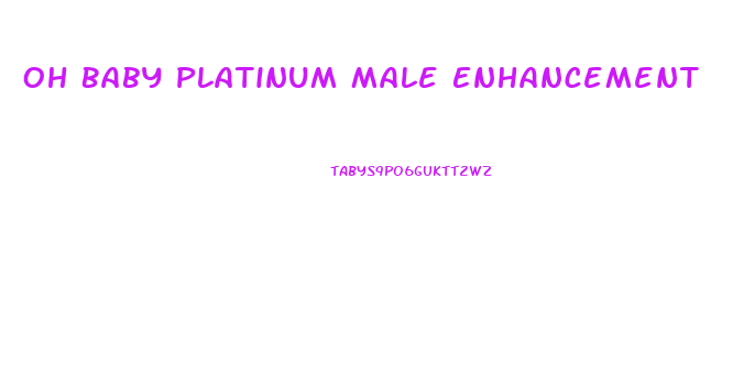 Oh Baby Platinum Male Enhancement