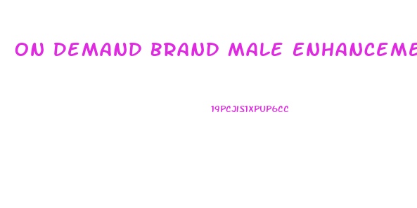 On Demand Brand Male Enhancement