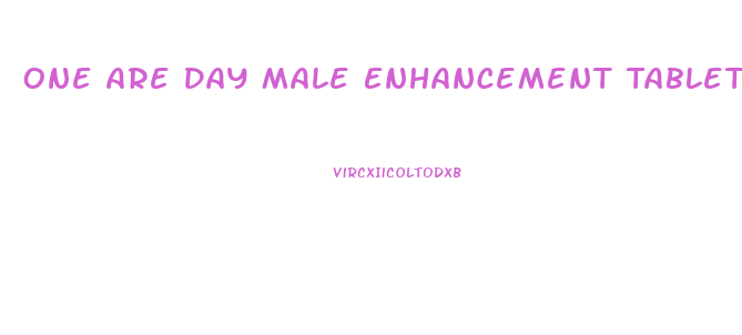 One Are Day Male Enhancement Tablet
