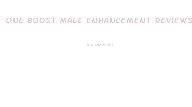 One Boost Male Enhancement Reviews