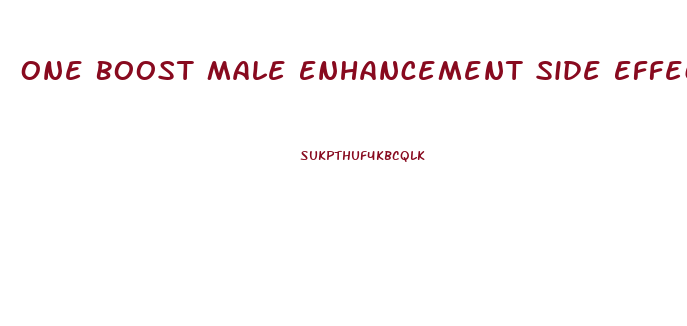 One Boost Male Enhancement Side Effects