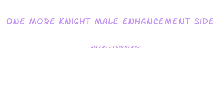 One More Knight Male Enhancement Side Effects