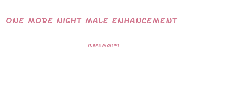 One More Night Male Enhancement