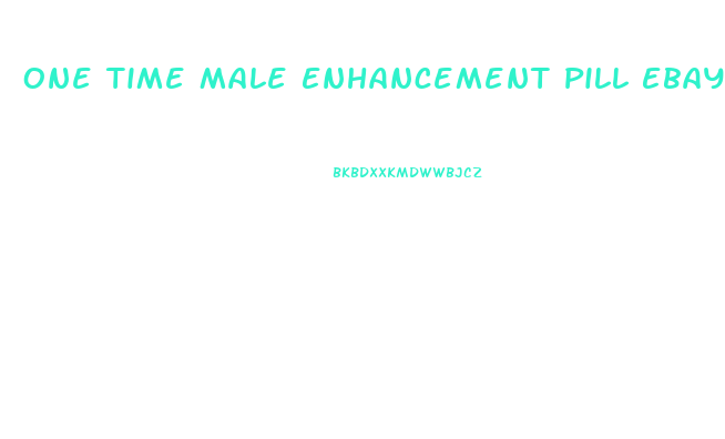 One Time Male Enhancement Pill Ebay