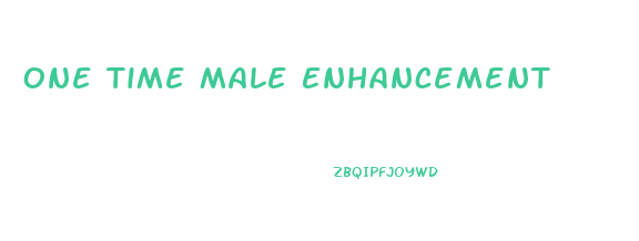 One Time Male Enhancement