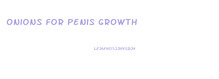 Onions For Penis Growth