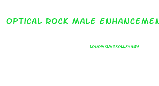 Optical Rock Male Enhancement Com