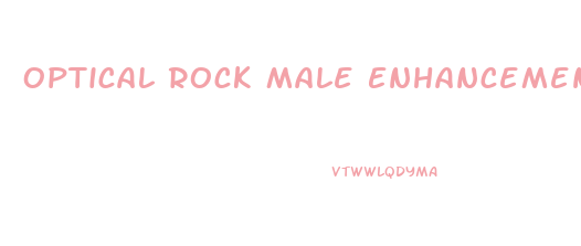 Optical Rock Male Enhancement Com