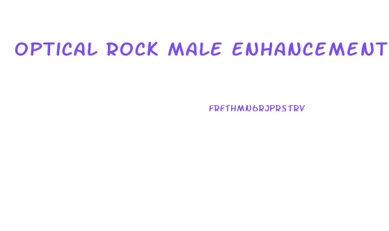 Optical Rock Male Enhancement