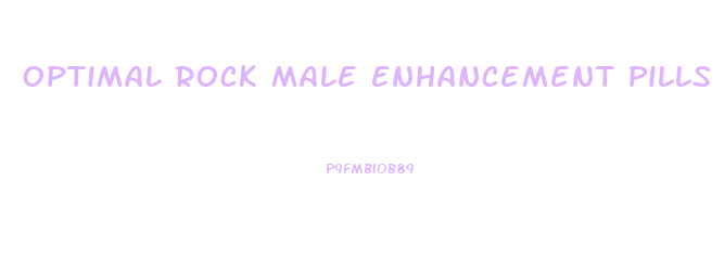 Optimal Rock Male Enhancement Pills