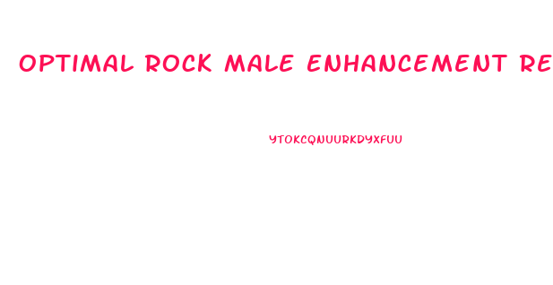 Optimal Rock Male Enhancement Reviews