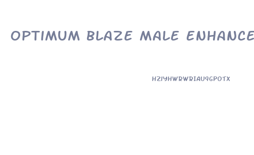 Optimum Blaze Male Enhancement Reviews