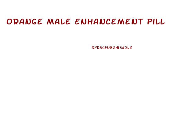 Orange Male Enhancement Pill