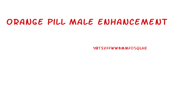Orange Pill Male Enhancement