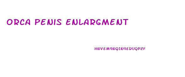 Orca Penis Enlargment