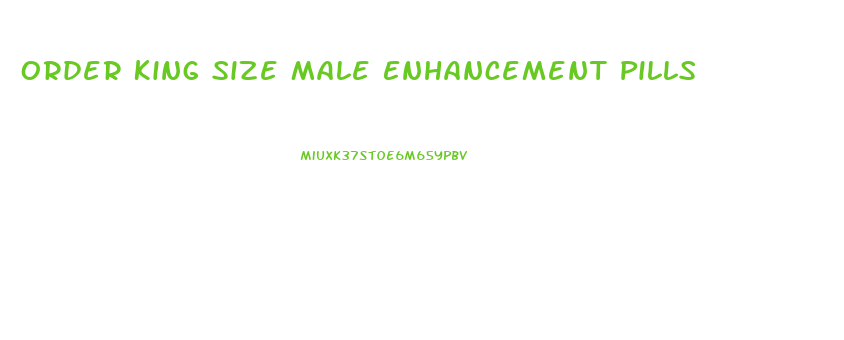 Order King Size Male Enhancement Pills