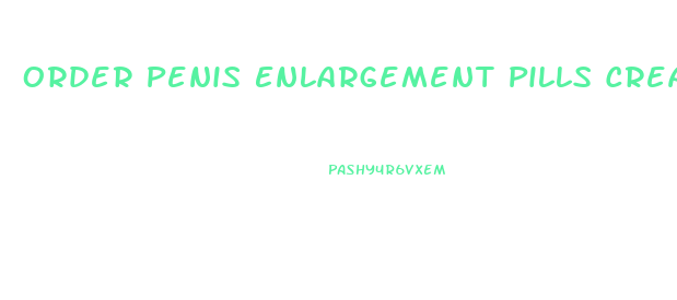 Order Penis Enlargement Pills Cream