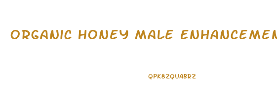 Organic Honey Male Enhancement