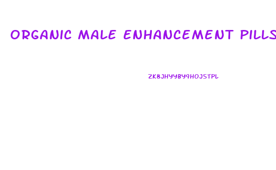 Organic Male Enhancement Pills