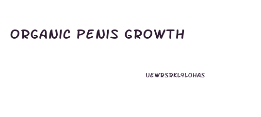 Organic Penis Growth