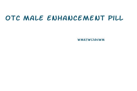 Otc Male Enhancement Pill