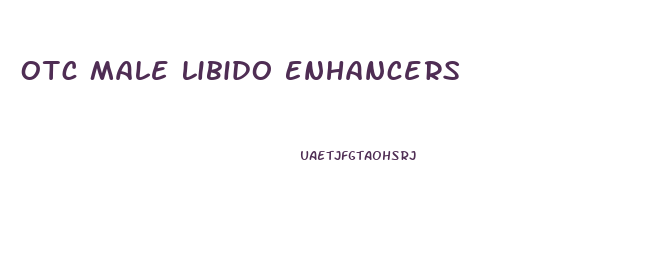 Otc Male Libido Enhancers