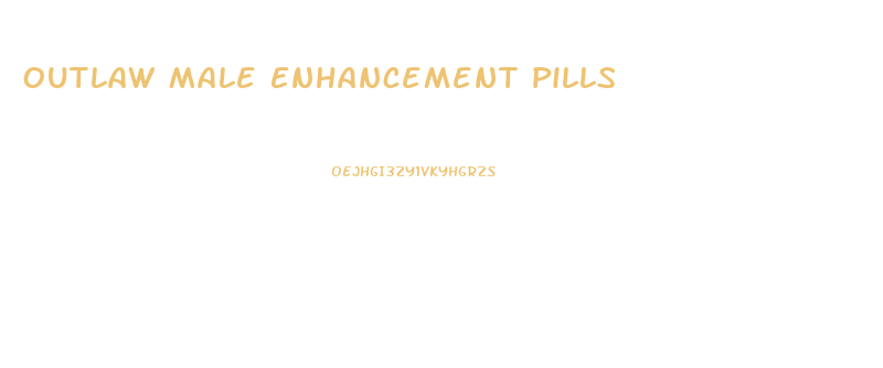 Outlaw Male Enhancement Pills