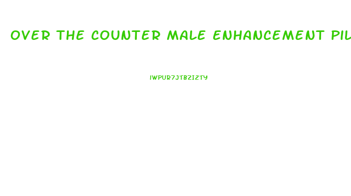 Over The Counter Male Enhancement Pills In The Philippines