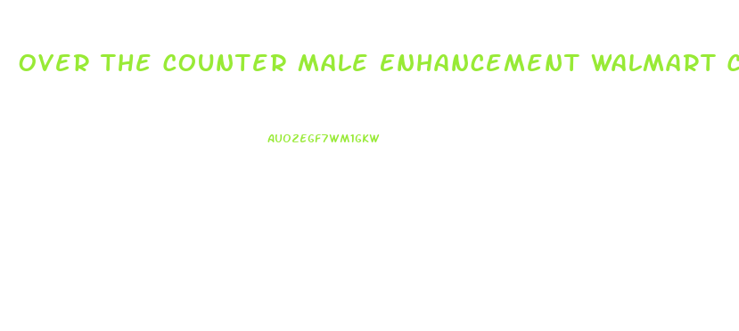 Over The Counter Male Enhancement Walmart Canada