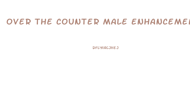 Over The Counter Male Enhancement Walmart Canada