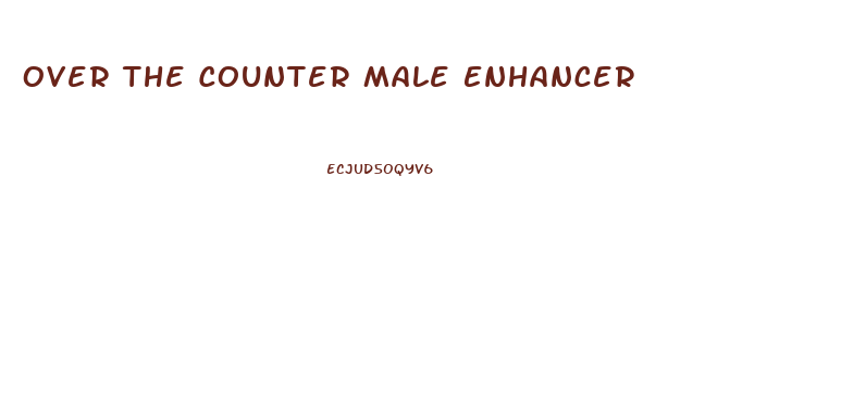 Over The Counter Male Enhancer