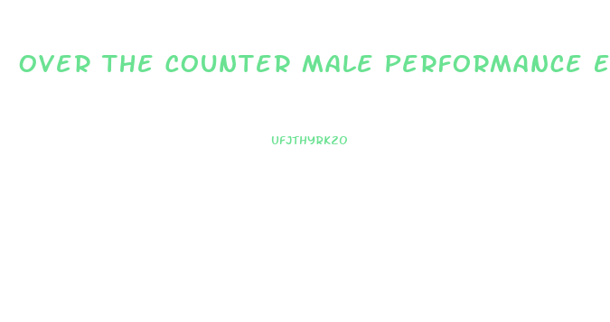 Over The Counter Male Performance Enhancer
