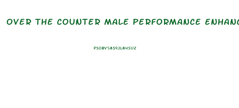 Over The Counter Male Performance Enhancers