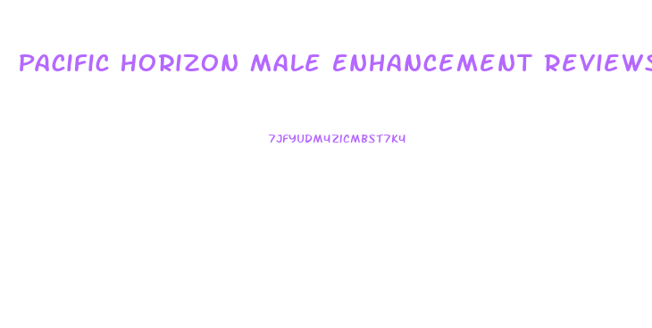 Pacific Horizon Male Enhancement Reviews